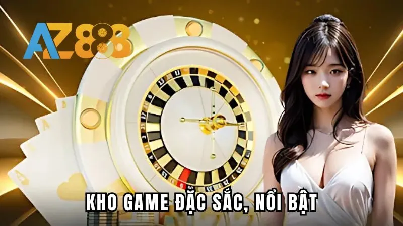 Kho game đặc sắc, nổi bật