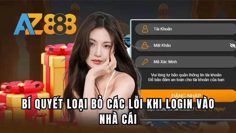 Bí quyết loại bỏ các lỗi khi login vào nhà cái