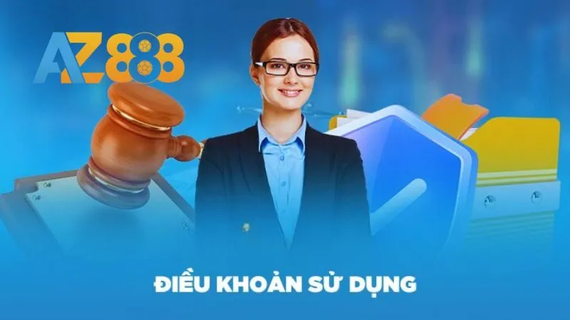 Các thông tin quan trọng trong điều khoản sử dụng AZ888