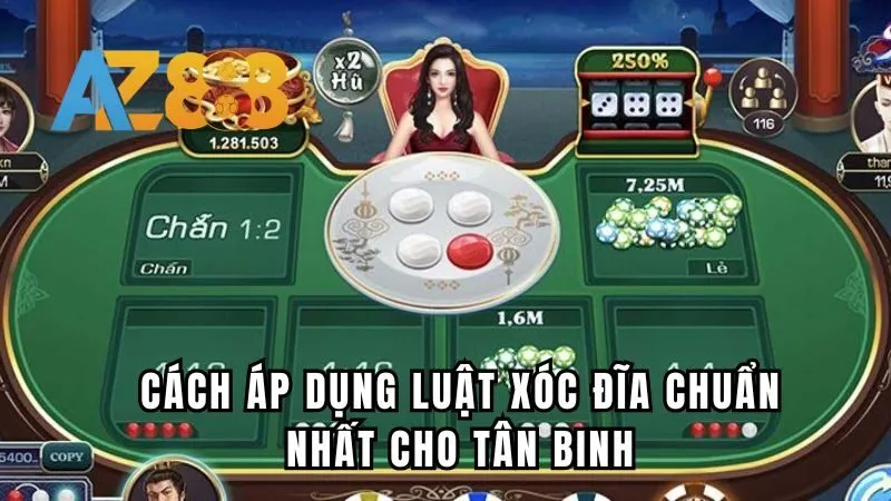 Cách áp dụng luật xóc đĩa chuẩn nhất cho tân binh