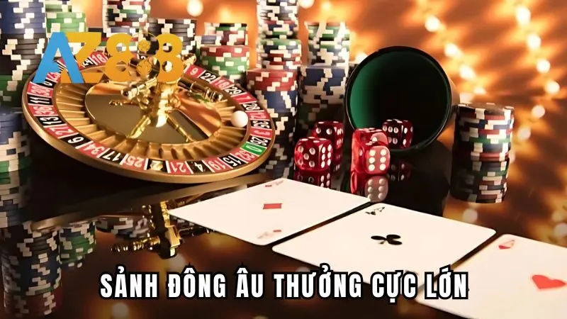 Sảnh Đông Âu thưởng cực lớn